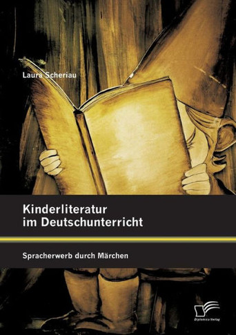 Kinderliteratur im Deutschunterricht: Spracherwerb durch Märchen