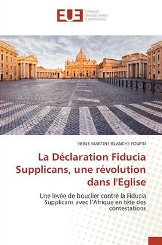 La Déclaration Fiducia Supplicans, une révolution dans l'Eglise