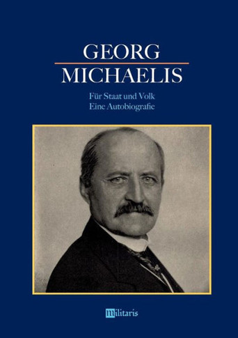 Georg Michaelis - Für Staat und Volk. Eine Autobiografie