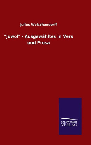 ""Juwol"" - Ausgewähltes in Vers und Prosa