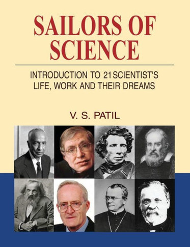 Sailors of Science: Introduction to 21 Scientist's Life, Work & Their Dreams
