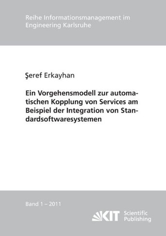 Ein Vorgehensmodell zur automatischen Kopplung von Services am Beispiel der Integration von Standardsoftwaresystemen