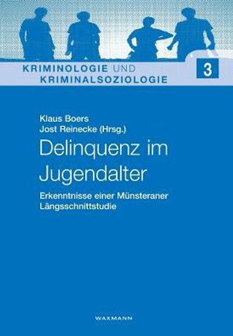 Delinquenz im Jugendalter: Erkenntnisse einer Münsteraner Längsschnittstudie
