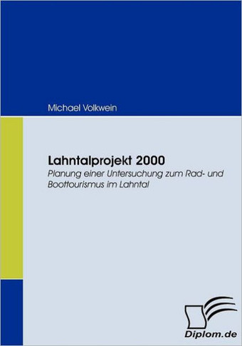 Lahntalprojekt 2000: Planung einer Untersuchung zum Rad- und Boottourismus im Lahntal
