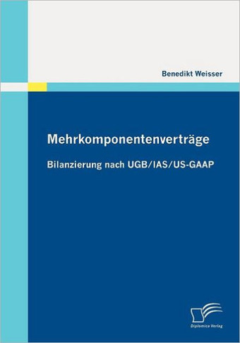 Mehrkomponentenverträge: Bilanzierung nach UGB/IAS/US-GAAP