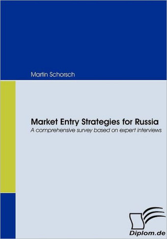 Market Entry Strategies for Russia: A comprehensive survey based on expert interviews