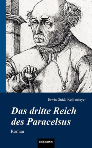 Das dritte Reich des Paracelsus: Roman
