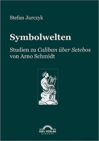 Symbolwelten: Studien zu ""Caliban über Setebos