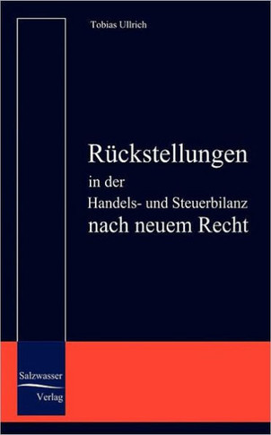 Rückstellungen in der Handels- und Steuerbilanz nach neuem Recht