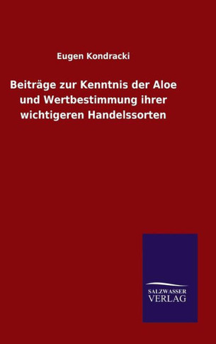 Beiträge zur Kenntnis der Aloe und Wertbestimmung ihrer wichtigeren Handelssorten