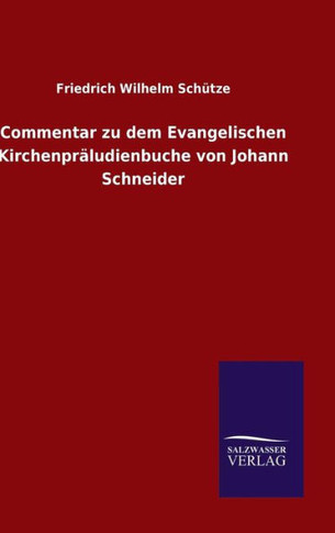 Commentar zu dem Evangelischen Kirchenpräludienbuche von Johann Schneider