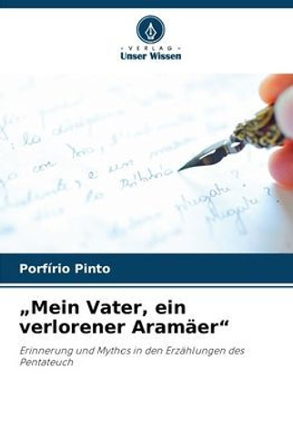 ""Mein Vater, ein verlorener Aramäer""