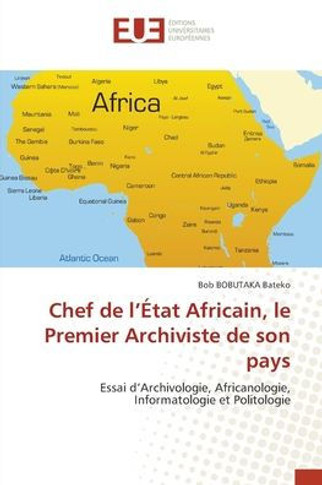Chef de l'État Africain, le Premier Archiviste de son pays