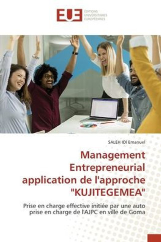 Management Entrepreneurial application de l'approche ""KUJITEGEMEA""
