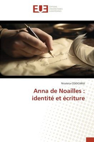 Anna de Noailles: identité et écriture