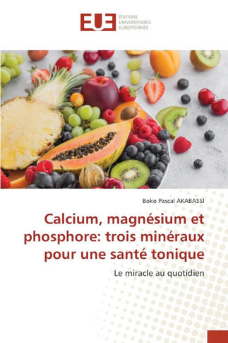 Calcium, magnésium et phosphore: trois minéraux pour une santé tonique
