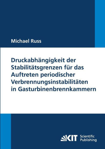 Druckabhängigkeit der Stabilitätsgrenzen für das Auftreten periodischer Verbrennungsinstabilitäten in Gasturbinenbrennkammern