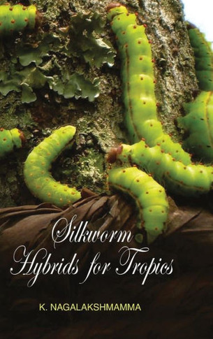 Silkworm Hybrids for Tropics