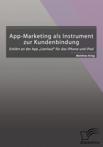 App-Marketing als Instrument zur Kundenbindung: Erklärt an der App ""Leerlauf für das iPhone und iPad