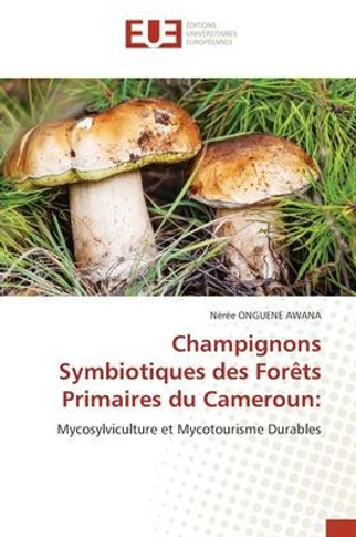 Champignons Symbiotiques des Forêts Primaires du Cameroun