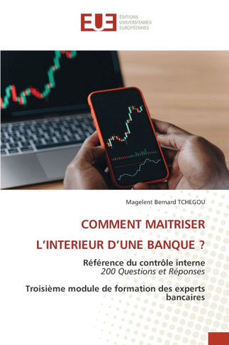 Comment Maitriser l'Interieur d'Une Banque ?