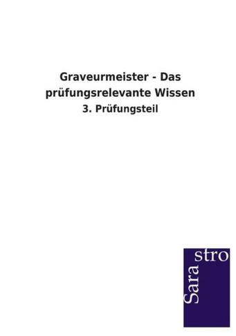 Graveurmeister - Das prüfungsrelevante Wissen