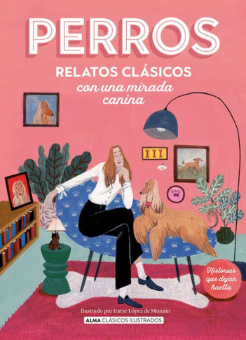 Perros / Dogs: Relatos Clásicos Con Una Mirada Canina / Classic Stories with a Canine Eye