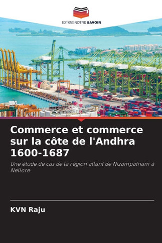 Commerce et commerce sur la côte de l'Andhra 1600-1687