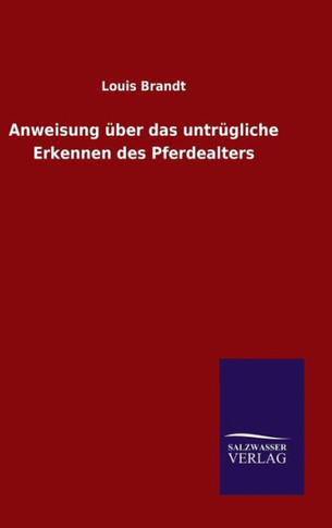 Anweisung über das untrügliche Erkennen des Pferdealters