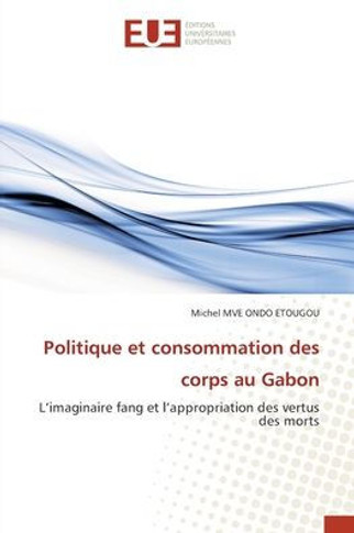 Politique et consommation des corps au Gabon