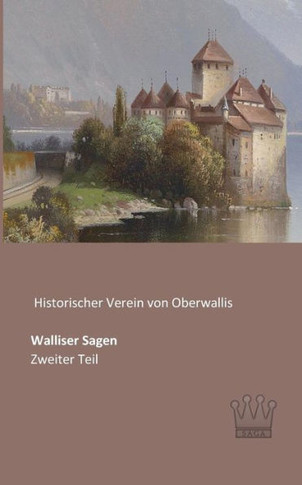 Walliser Sagen: Zweiter Teil