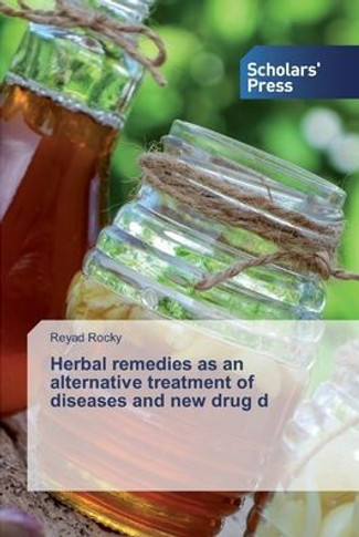 Herbal remedies as an alternative treatment of diseases and new drug d