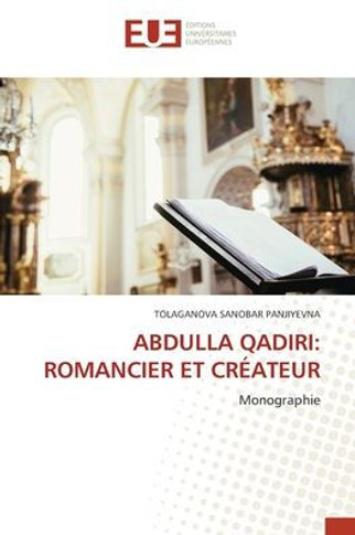 Abdulla Qadiri: Romancier Et Créateur
