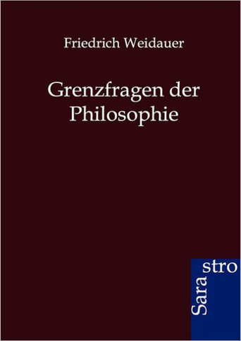 Grenzfragen der Philosophie