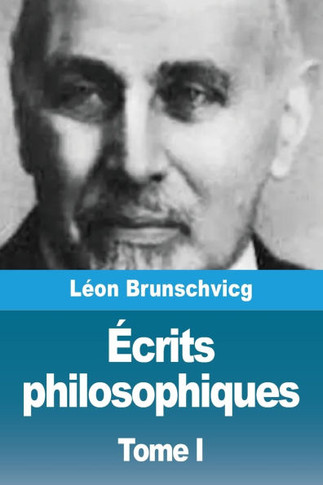 Écrits philosophiques: Tome I