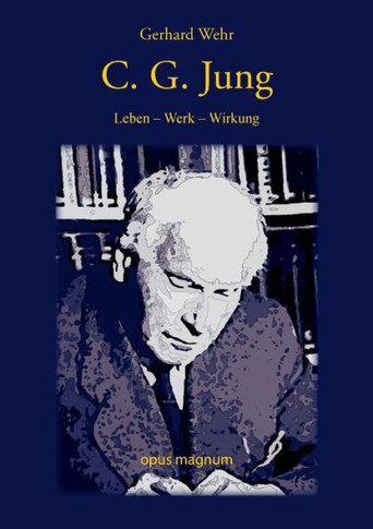C. G. Jung: Leben - Werk - Wirkung