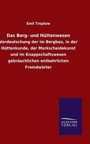 Das Berg- und Hüttenwesen