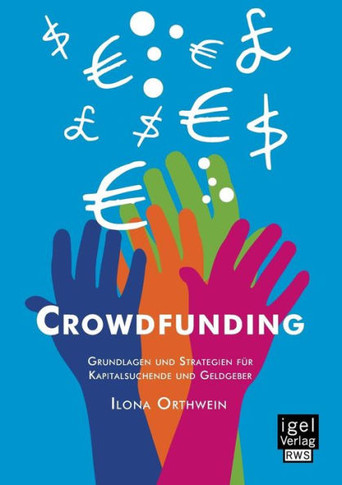 Crowdfunding: Grundlagen und Strategien für Kapitalsuchende und Geldgeber
