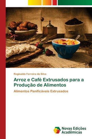 Arroz e Café Extrusados para a Produção de Alimentos