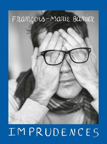François-Marie Banier: Imprudences