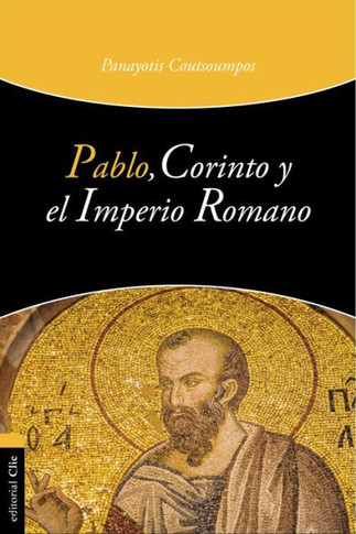 Pablo, Corinto Y El Imperio Romano