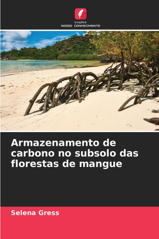 Armazenamento de carbono no subsolo das florestas de mangue