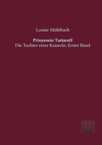 Prinzessin Tartaroff: Die Tochter einer Kaiserin: Erster Band