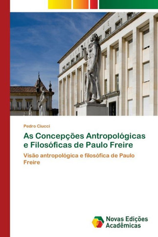 As Concepções Antropológicas e Filosóficas de Paulo Freire