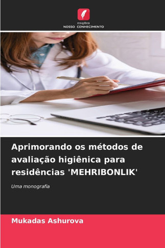 Aprimorando os métodos de avaliação higiênica para residências 'MEHRIBONLIK'