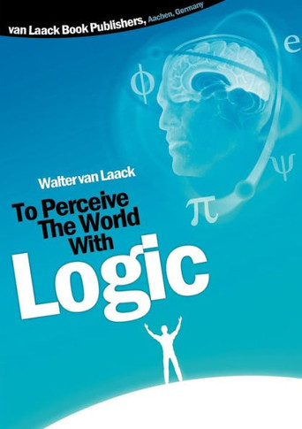 To Perceive the world with logic