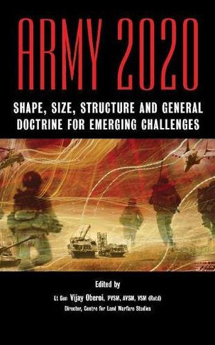 Army 2020: Shape, Size, Struggle and General Doctrine for Emerging Challenges