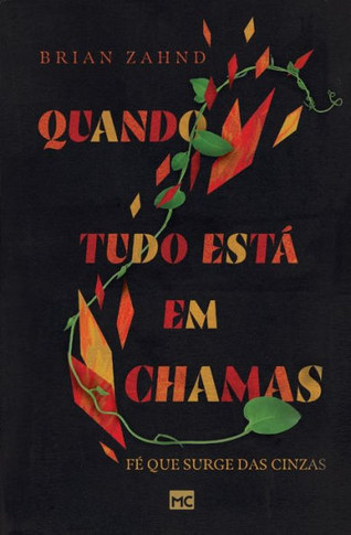 Quando tudo está em chamas: Fé que surge das cinzas