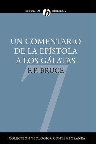 Un Comentario de la Epístola a Los Gálatas: Un Comentario Basado En El Texto Griego = Comentary to Galatians (NICNT)