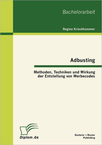 Adbusting: Methoden, Techniken und Wirkung der Entstellung von Werbecodes